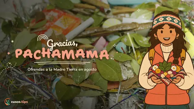 Gracias, Pachamama — Pachamama en agosto: ofrendas a la Madre Tierra en Cusco