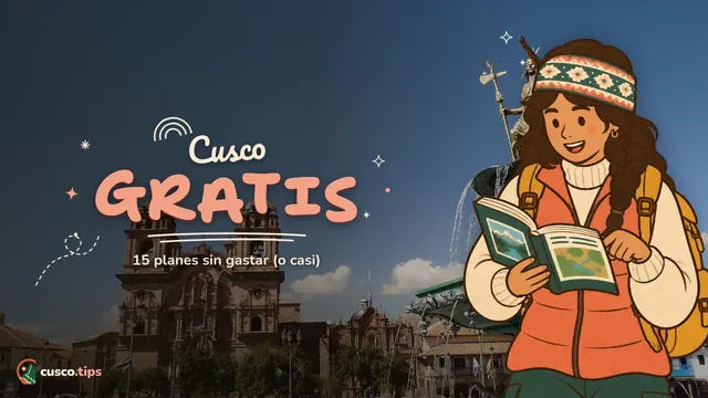 Cusco gratis — Qué hacer gratis en Cusco: 15 planes sin gastar (o casi)