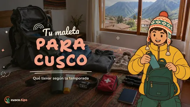 Tu maleta para Cusco — Qué llevar a Cusco y Machu Picchu: lista de equipaje por temporada