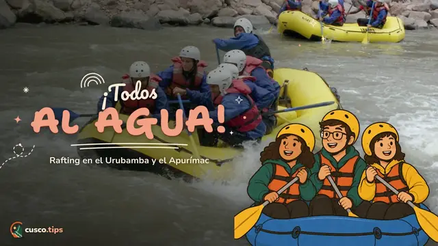 ¡Todos al agua! — Rafting en Cusco: tramos del Urubamba, el Apurímac, temporadas y seguridad
