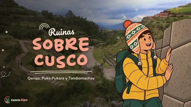 Ruinas sobre Cusco — Qenqo, Puka Pukara y Tambomachay: las ruinas incas sobre Cusco y cómo recorrerlas