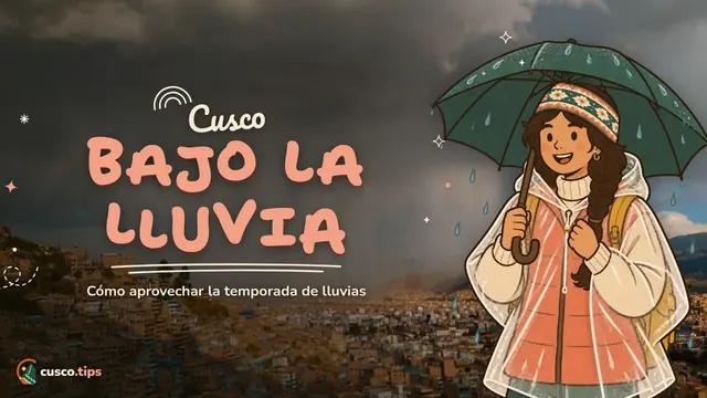 Cusco bajo la lluvia — Temporada de lluvias en Cusco y Machu Picchu: qué esperar y cómo aprovecharla
