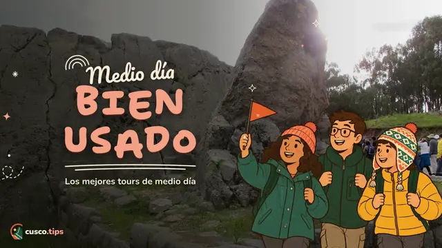 Medio día bien usado — Tours de medio día en Cusco: las mejores opciones si tienes poco tiempo