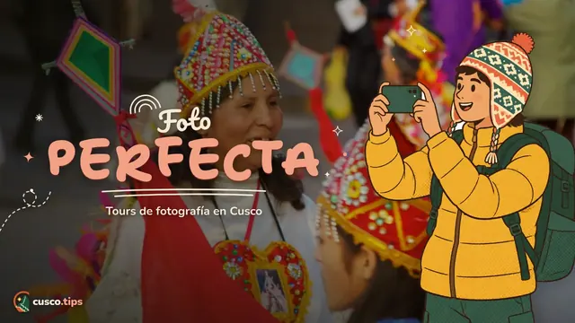 Foto perfecta — Tours fotográficos en Cusco: rutas, horarios de luz y consejos para fotografiar