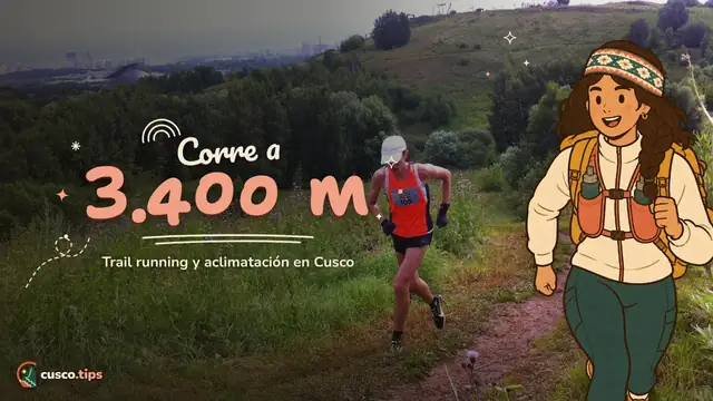 Correr en altura — Trail running en Cusco: correr a 3.400 m, rutas cercanas y cómo aclimatarse