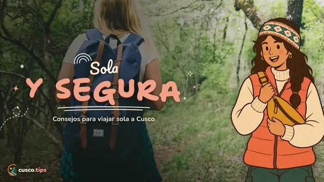 Sola y segura — Viajar sola a Cusco: seguridad, alojamiento, tours y consejos para mujeres