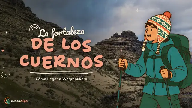 La fortaleza de los cuernos — Waqrapukara: cómo llegar a la «fortaleza de los cuernos» desde Cusco