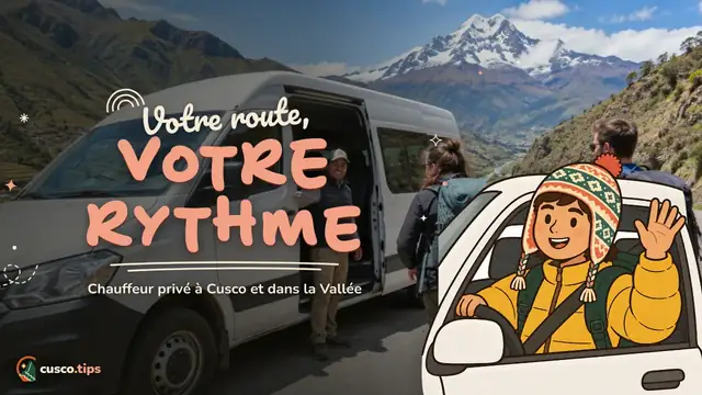 La vallée à votre rythme — Chauffeur privé à Cusco et dans la Vallée sacrée : quand c'est utile et comment le réserver
