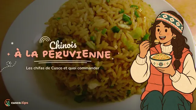 Wok et ají — Chifas à Cusco : la cuisine sino-péruvienne et où la goûter