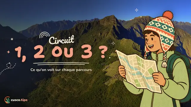Circuit 1, 2 ou 3 ? — Circuits de Machu Picchu : lequel choisir (1, 2 ou 3) et ce que comprend chaque parcours