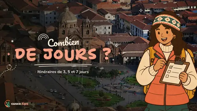 Combien de jours ? — Combien de jours à Cusco + itinéraires de 3, 5 et 7 jours