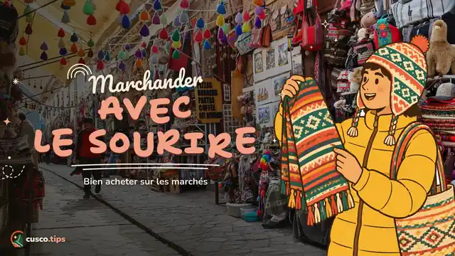 Les codes du marché — Acheter dans les marchés de Cusco : marchandage, yapa et sécurité