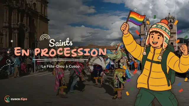La fête des saints — Corpus Christi à Cusco : dates, procession des saints, chiriuchu et conseils
