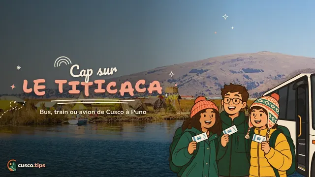 Cap sur le Titicaca — De Cusco à Puno et au lac Titicaca : bus, bus touristique, train ou avion