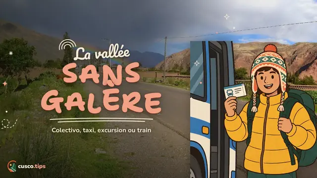 Direction la Vallée — Aller de Cusco à la Vallée sacrée et Ollantaytambo : colectivo, taxi, excursion et train