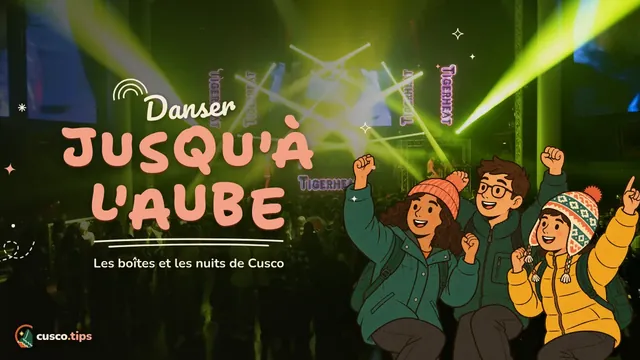 Danser jusqu'à l'aube — Discothèques de Cusco : où danser jusqu'au bout de la nuit