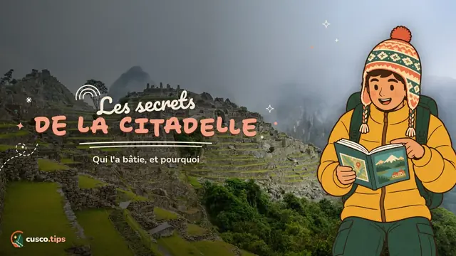 Les secrets de la citadelle — Histoire de Machu Picchu : qui l'a construit, pourquoi et comment il a été révélé au monde