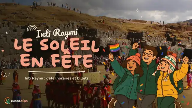 La fête du Soleil — Inti Raymi à Cusco : date, horaires, billets et comment vivre la fête du Soleil