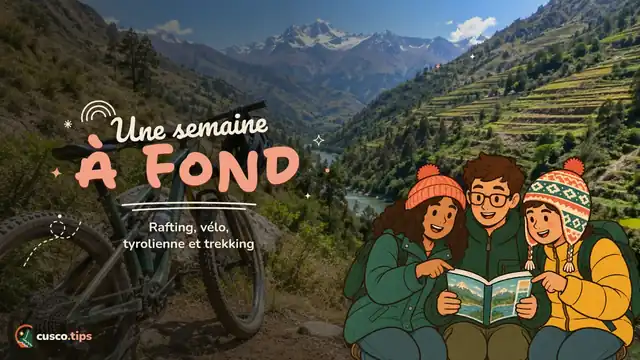 Une semaine d'adrénaline — Itinéraire aventure à Cusco : 5 à 7 jours de rafting, vélo, tyrolienne et trekking