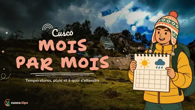 Cusco mois par mois — Météo à Cusco mois par mois : températures, pluies et à quoi s'attendre