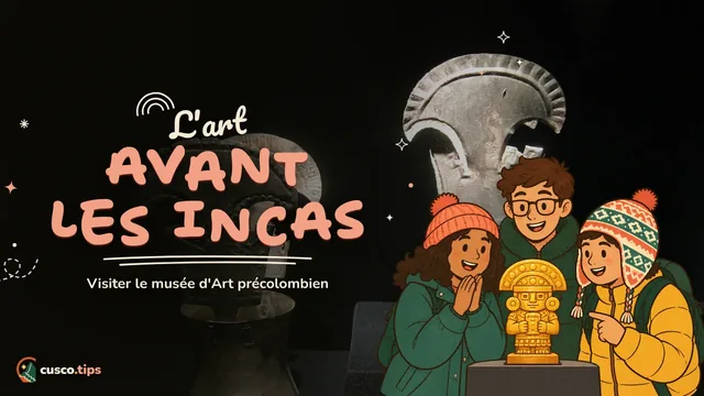 L'art du Pérou ancien — Musée d'art précolombien de Cusco (MAP) : que voir et comment le visiter