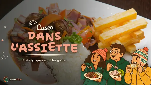 Cusco à table — Que manger à Cusco et où : plats typiques, marchés et conseils