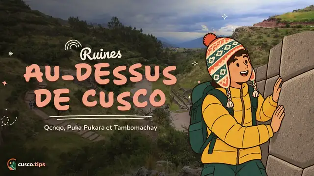 Ruines au-dessus de Cusco — Qenqo, Puka Pukara et Tambomachay : les ruines incas au-dessus de Cusco et comment les visiter