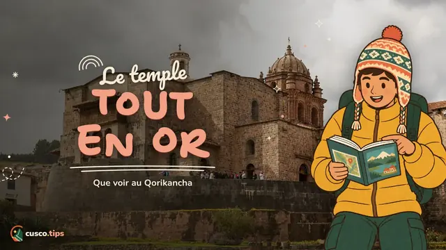 Le temple du Soleil — Qorikancha, le temple du Soleil : billet, horaires, que voir et histoire