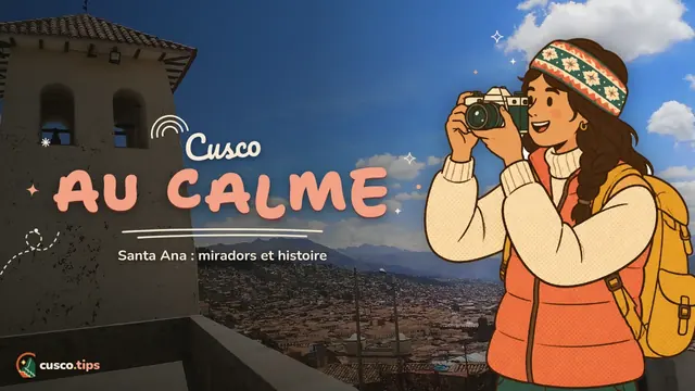 Un Cusco paisible — Le quartier de Santa Ana à Cusco : belvédères, histoire et un Cusco paisible