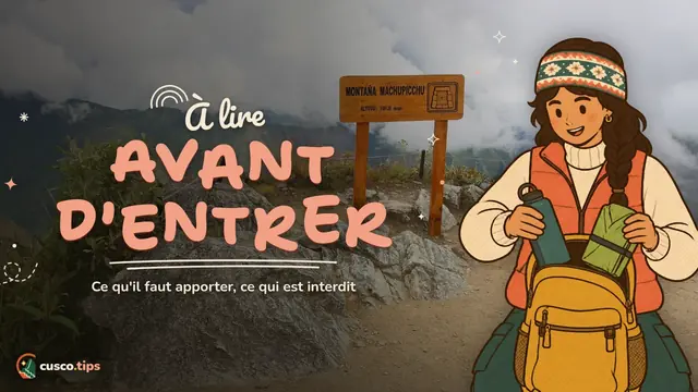 Avant d'entrer — Règles de Machu Picchu : que prendre, taille du sac, objets interdits et guide