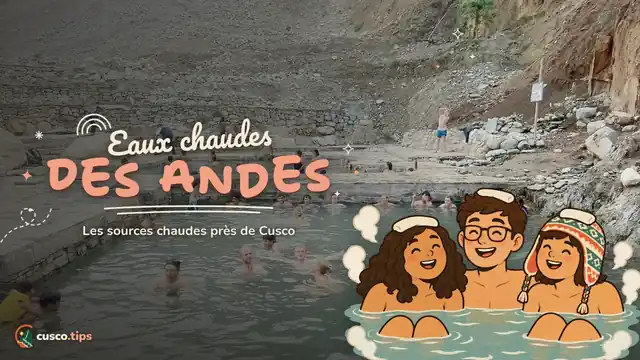 Bain chaud après le trek — Sources thermales près de Cusco : Cocalmayo, Lares, Aguas Calientes et Pacchanta