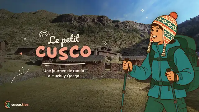 Le petit Cusco — Trek de Huchuy Qosqo : la randonnée d'une journée de Cusco à la Vallée sacrée