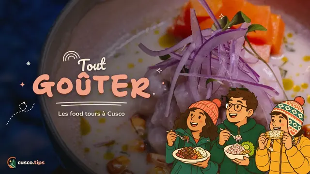Goûter Cusco — Visites gastronomiques à Cusco : ce qu'elles incluent, ce que vous goûterez et comment choisir